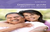 Discussion guide Advance Care Planning Discussion Guide...Advance care planning helps your loved ones gain a better sense . of your values, preferences and wishes related to health