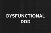 DDD DYSFUNCTIONAL ...

3/13/2019 reveal.js   1/133 DYSFUNCTIONAL DDD