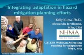 Kelly Klima, Ph.D., · Climate Change Adaptation for State and Local Governments: Attracting Funding for Adaptation--Integrating Adaptation in Hazard Mitigation Planning Efforts;