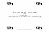 History and Heritage of Modern American Square DancingPage 1 HISTORY AND HERITAGE OF MODERN AMERICAN SQUARE DANCING Background Text by Bob Osgood, „Sets in Order - The official Magazine