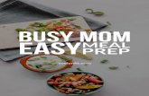 BUSY MOM€¦ · salad: spinach, romaine, red onion, tomato, pepperoni, cheddar cheesechunks or shreds ground beef or ground turkey with peppers/onion/garlic. Side: red potato or