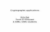 Cryptographic applications Kris Gaj Tarek El-Ghazawi & GMU, … · 2006-02-21 · Tarek El-Ghazawi & GMU, GWU students. Cipher message cryptographic key K bits ciphertext 2. Definition
