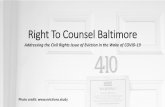 Right To Counsel Baltimore - americanbar.org · Right To Counsel Baltimore Addressing the Civil Rights Issue of Eviction in the Wake of COVID-19. Photo credit: “The number of Black