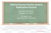 Liberty County Charter System Application Process · Blueprint for Progress -Strategic Plan 2015-2020 was drafted and reviewed. Charter Application Timeline August – September 2014