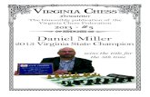 Daniel Miller - Virginia Chess Federation () · Daniel Miller 2013 Virginia State Champion wins the title for the 5th time. The Virginia Chess Federation (VCF) is a non-profit organization