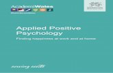 Applied Positive Psychology · 2018-09-12 · useful evidence based techniques for applying positive psychology in aspects of our lives. “When organisations institute positive practices