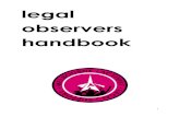 legal observers handbook - WordPress.com€¦ · Legal Observer Teams aim to provide a level of independent and impartial scrutiny at community protests and political events that