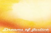 Dreams of Justice€¦ · and know-your-rights trainings we have engaged and empowered a new segment of our immigrant community. 6 Dreams of Justice “When we first started organizing,