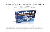 Facebook Strategies And Profits · 2018-07-13 · Facebook Strategies And Profits Instant FB Marketing Profits Using Facebook to get a business recognized online is very effective