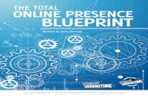 THE TOTAL ONLINE PRESENCE BLUEPRINT… · and co-branding opportunities. • Outline one list type process that would allow you to position your brand – i.e.: 7 Steps to Small Business