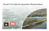 South Florida Ecosystem Restoration · Picayune Strand Restoration Loxahatchee River Watershed Restoration Project West Palm Beach Canal/STA-1E C-111 South Dade Broward County Water
