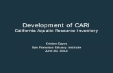Development of CARI · CARI Dataset California Water Quality Monitoring Council Data Users Cities . Counties . Special Districts . Regional Parks . State Parks . NGOs . Universities