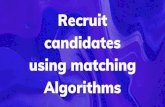 Recruit candidates using matching Algorithms