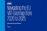 Navigating the EU VAT roadmap from 2020 to 2025 · 2020-07-20 · Navigating the EU VAT roadmap from 2020 to 2025 Global Indirect Tax services webcast — 2 April 2020