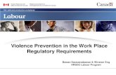 Violence Prevention in the Work Place Regulatory Requirements€¦ · – Data on work place violence or the risk of work place violence in the employee’ work place or in similar