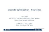 Discrete Optimization - Heuristics...Discrete Optimization - Heuristics Geir Hasle SINTEF ICT, Applied Mathematics, Oslo, Norway University of Jyväskylä, Finland eVITA Winter School