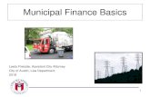 Municipal Finance Basics - GFOAT Spring Institute · Municipal Finance Basics Leela Fireside, Assistant City Attorney City of Austin, Law Department 2018 . 2 Overview •General Legal