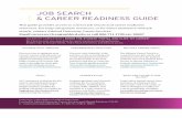 JOB SEARCH & CAREER READINESS GUIDE€¦ · current resume with Jobscan, an optimization tool that leverages applicant tracking systems to make certain your resume will make it through