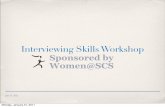 Sponsored by Women@SCS...Margaret Schervish Kempy Carol Young Monday, January 31, 2011 Interviews in a Nutshell Margaret Schervish Job You Monday, January 31, 2011 The Interview Process