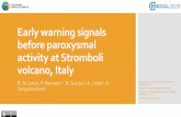 Early warning signals before paroxysmal activity at StromboliEarly warning signals before paroxysmal activity at Stromboli volcano, Italy B. Di Lieto1, P. Romano1†, R. Scarpa2, A.