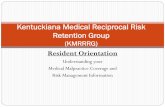 Kentuckiana Medical Reciprocal Risk Retention Grouplouisville.edu/medicine/gme/KMRRRGOnlinePresentation2014Reside… · 2014 Resident Orientation The objectives of this learning module