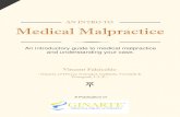 AN INTRO TO Medical Malpractice€¦ · Medical Malpractice An introductory guide to medical malpractice and understanding your case. Vincent Falcicchio - Ginarte, O’Dwyer, Gonzalez,