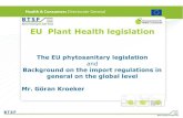 EU Plant Health legislation · Plant Protection Convention/IPPC for plant health. - IPPC is Producing the International Standards on Phytosanitary Measures/ISPMs by its Commission