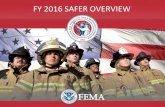 FY 2016 SAFER Overview - FEMA.gov · FY 2016 SAFER Funding •Application will open January 9, 2017 •Application period will close on February 10, 2017 •$345 million available