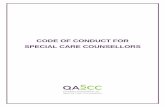 CODE OF CONDUCT FOR SPECIAL CARE COUNSELLORS...2.3.1. Insistently and repeatedly persuading a person to use their professional services; 2.3.2. Advising or encouraging a client to