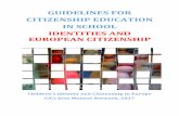GUIDELINES FOR CITIZENSHIP EDUCATION IN SCHOOL IDENTITIES AND EUROPEAN CITIZENSHIP · 2018-04-20 · Introduction An ultimate goal ... external relations of the nation. Some theoreticians