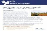 MPW Course 5: Peace through Health in violent conflict · reconciliation and justice. A greater awareness of these issues will encourage more effective peace-health interventions