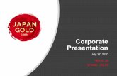 Corporate Presentation · 2020-07-27 · TSXV: JG | OTCQB: JGLDF Barrick Gold Corp. Strategic Alliance 5 Exclusive relationship for Japan: the Strategic Alliance covers the entire
