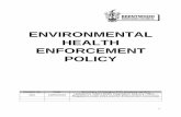 ENVIRONMENTAL HEALTH ENFORCEMENT POLICY · policy covering the delivery of enforcement and making reference to the Better Regulation Delivery Office – Regulators Code 2014. 1.2