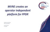MVNE creates an operator independent platform for PPDR · model the needs of specific user groups in the PPDR world can be realized via different MVNO’s. The MVNE platform will