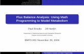Flux Balance Analysis: Using Math Programming to …BNFO 691 November 28, 2006 Paul Brooks, Jill Hardin Flux Balance Analysis and Math Programming university-logo Introduction to FBA