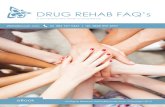 DRUG REHAB FAQ’s - Alcohol Rehab Centers · The drug rehab program will then address the underlying issues to the addiction. The aim is to address the various root problems and