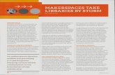 MAKERSPACES TAKE á LIBRARIES BY STORM...á MAKERSPACES TAKE LIBRARIES BY STORM By Tracey Wong REINVENTING OURSELVES Naysayers will infor m you that libraries are antiquated and unnecessary.