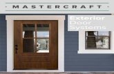 Exterior Door Systems · 8 What you can expect from your MASTERCRAFT® Steel Door. Complete Frame System Energy Efficient Insulated Glass Reinforced Lock-Block Rigid Steel Construction