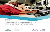 Level 3 Diploma in Exercise Referral - Fitasylum · 2018-04-04 · Level 3 Diploma In Exercise Referral Qualification Accreditation No: 600/5105/X Introduction The Active IQ Diploma