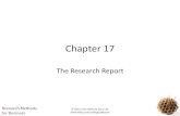 Chapter 17 · Research Methods for Business Report Format •Chapter 5, Discussion and Recommendation –Introduction –Discussion on Findings –Contributions of the Study