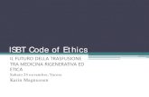 ISBT draft Code of Ethics - Avis Provinciale Varese · 2018-11-25 · ISBT Code of Ethics • It outlines the responsibilities of Professionals involved in the field of transfusion