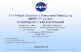 The NASA Electronic Parts and Packaging (NEPP) … -Tue...The NASA Electronic Parts and Packaging (NEPP) Program: Roadmap for FY15 and Beyond Kenneth A. LaBel Michael J. Sampson ken.label@nasa.gov