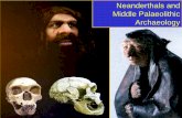 Neanderthals and Middle Palaeolithic Archaeologyarchaeology-ethnology.onu.edu.ua/wp-content/uploads/2013/... · 2018-01-17 · The Neanderthal Legacy. An Archaeological Perspective