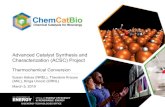 Advanced Catalyst Synthesis and Characterization (ACSC ... · Project Overview –ACSC Provides Complementary Efforts World-class synthesis and characterization capabilities provide