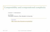 Computability and computational complexityn Master the main computational complexity classes, their underlying models of computation, and relationships. n Understand the concept of