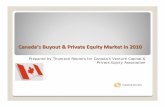 Canada's Buyout Private Equity Market in 2010 Final English · Buyout and other private equity (PE) market activity in Canada made gains in 2010, as both deal volumes and disbursement