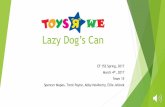 Lazy Dog’s Can · Lazy Dog’s Can EF 152 Spring, 2017 March 4th, 2017 Team 15 Spencer Mapes, Trent Payne, Abby Newberry, Ellie Jelinek