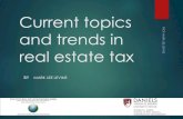 Current topics and trends in real estate tax · Current Topics and Trends in Real Estate Tax Objectives: 1. Provide an Update on Tax Issues Impacting Commercial Real Estate and Personal