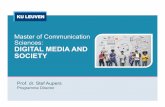 Master of Communication Sciences: DIGITAL MEDIA AND SOCIETY · Digital Media and Society (60 ECTS) The programme… •Focusses on the way digital media shape personal identity and