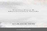 Caress Care & Maintenance Guide · all types of carpet. Caress by Shaw Floors luxurious, soft products require a vacuum that can be easily maneuvered across the thick surface. The